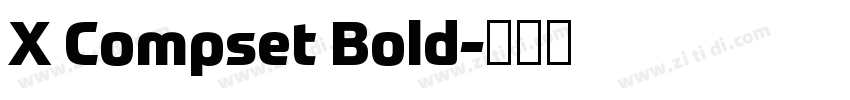 X Compset Bold字体转换